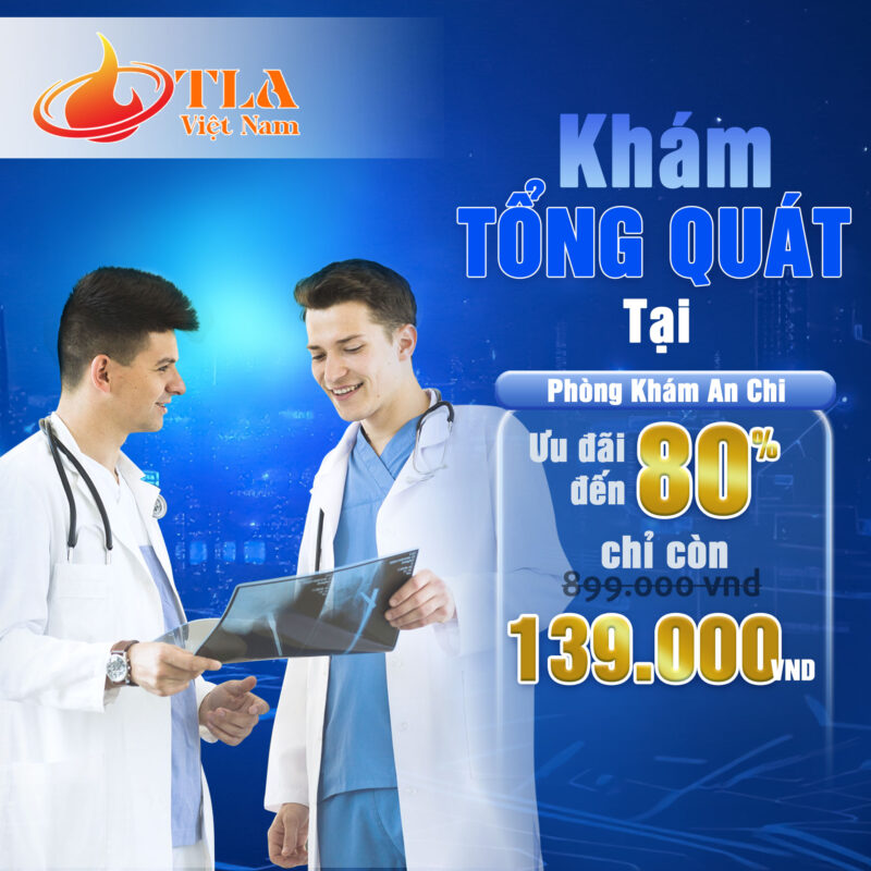 Gói Khám Tầm Soát Tổng Quát Tùy Chọn Tại Phòng Khám An Chi – Ưu Đãi Đặc Biệt Trên TLAVN.COM