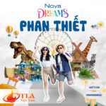 Novadreams Phan Thiết – Deal Vé Vui Chơi Cực Hot Tại TLAVN.COM
