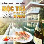 Mộc Trà Villa – Biệt Thự Nghỉ Dưỡng Đẳng Cấp tại Sân Golf Tam Đảo | TLA Việt Nam - Ảnh 2